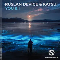 Ruslan Device — You & I (Extended Mix) Ft Katsu — обложка